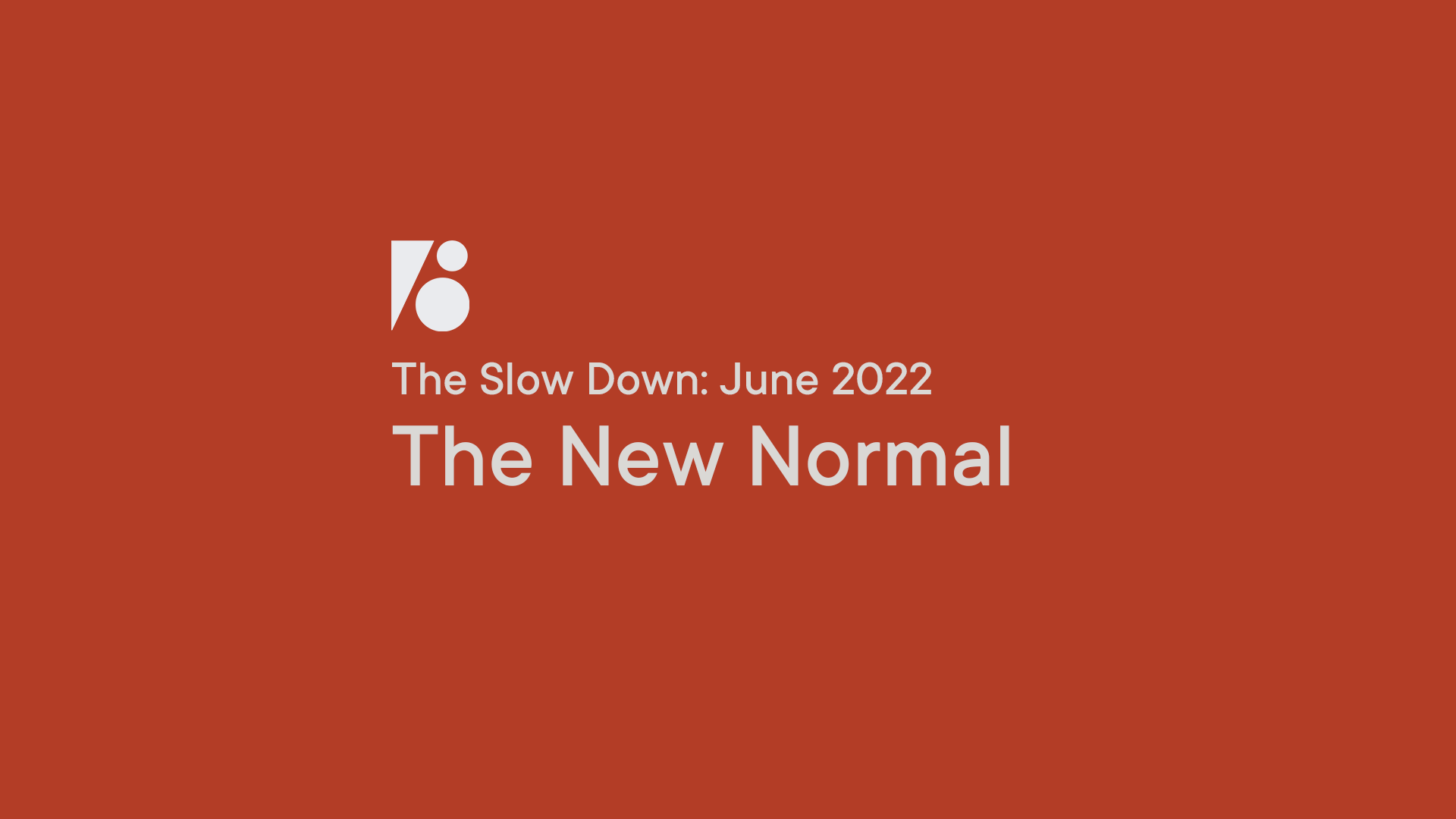 The Slow Down: The New Normal
