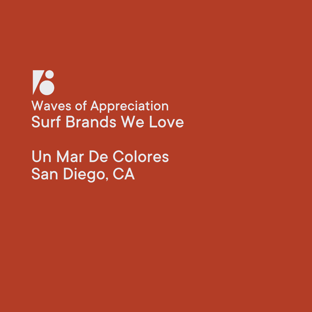 Waves of Appreciation: Surf Brands We Love - Un Mar De Colores