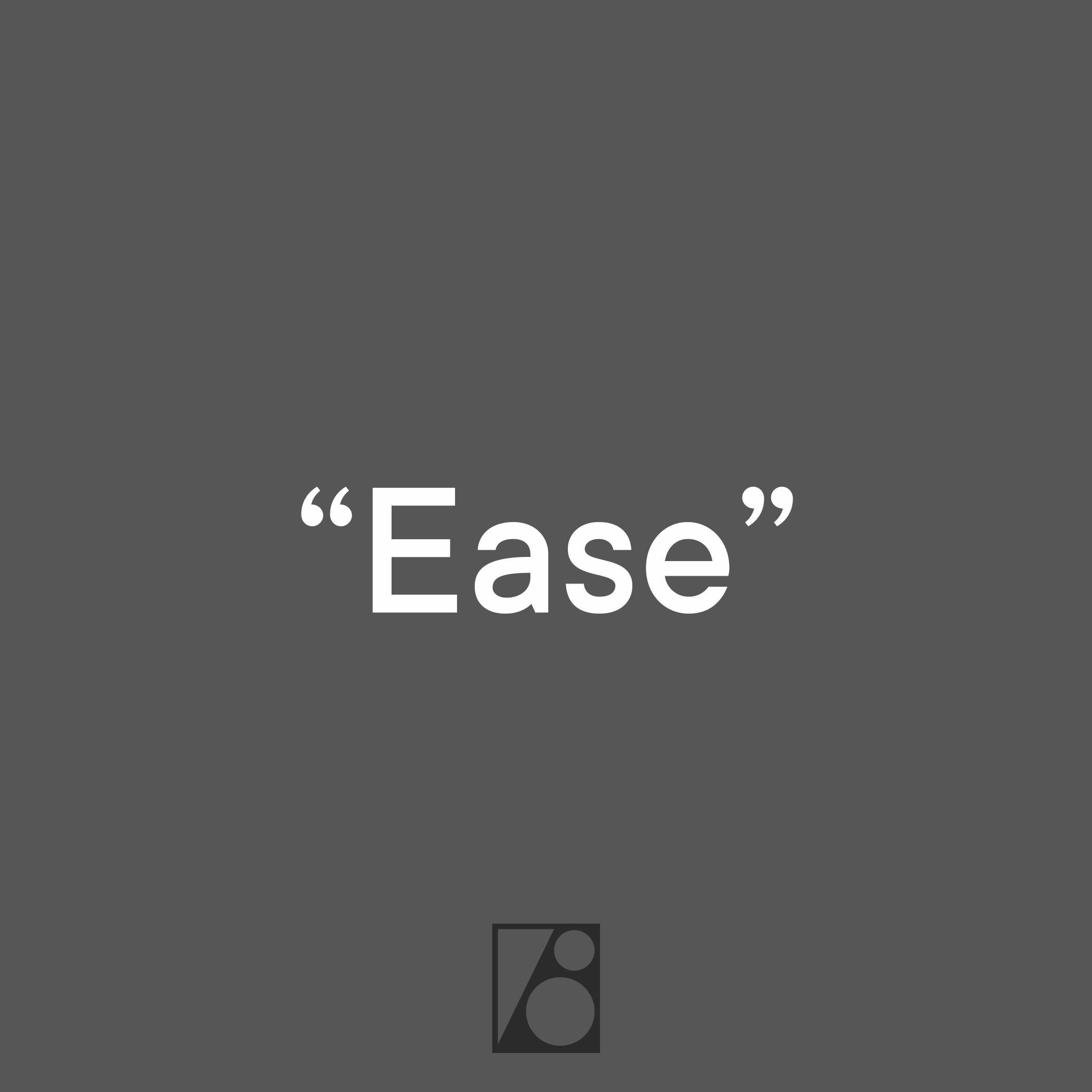 What is Ease?